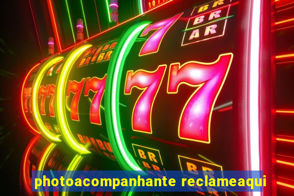 photoacompanhante reclameaqui